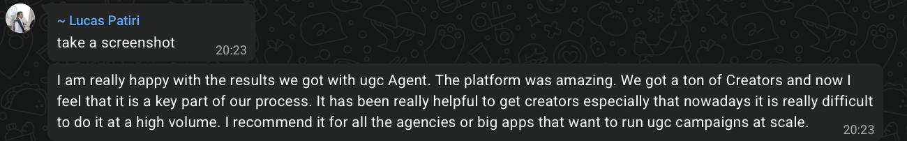 Message from Lucas Patiri saying he is really happy with the results from UGC Agent, that the platform was amazing, that they got a ton of creators, that it is now a key part of their process, and that he recommends it for agencies or big apps running UGC campaigns at scale